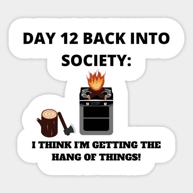 Back into Society day 12 Sticker by WEBBiTOUTDOORS